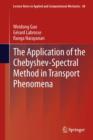 The Application of the Chebyshev-Spectral Method in Transport Phenomena - eBook