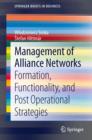 Management of Alliance Networks : Formation, Functionality, and Post Operational Strategies - eBook