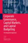 Corporate Governance, Capital Markets, and Capital Budgeting : An Integrated Approach - eBook