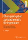 Ubungsaufgaben zur Mathematik fur Ingenieure : Mit durchgerechneten und erklarten Losungen - eBook