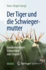 Der Tiger und die Schwiegermutter : Familienkonflikte: Schlachtfeld oder Chance? - eBook