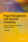 Project Management with Dynamic Scheduling : Baseline Scheduling, Risk Analysis and Project Control - eBook
