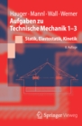 Aufgaben zu Technische Mechanik 1-3 : Statik, Elastostatik, Kinetik - eBook