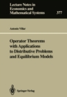 Operator Theorems with Applications to Distributive Problems and Equilibrium Models - eBook