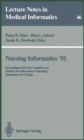 Nursing Informatics '91 : Proceedings of the Post Conference on Health Care Information Technology: Implications for Change - eBook