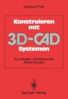 Konstruieren mit 3D-CAD-Systemen : Grundlagen, Arbeitstechnik, Anwendungen - eBook