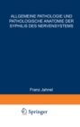 Allgemeine Pathologie und Pathologische Anatomie der Syphilis des Nervensystems - eBook