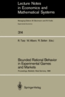 Bounded Rational Behavior in Experimental Games and Markets : Proceedings of the Fourth Conference on Experimental Economics, Bielefeld, West Germany, September 21-25, 1986 - eBook