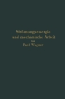 Stromungsenergie und mechanische Arbeit : Beitrage zur abstrakten Dynamik und ihre Anwendung auf Schiffspropeller, schnelllaufende Pumpen und Turbinen, Schiffswiderstand, Schiffssegel, Windturbinen, T - eBook