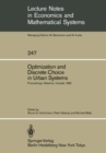 Optimization and Discrete Choice in Urban Systems : Proceedings of the International Symposium on New Directions in Urban Systems Modelling Held at the University of Waterloo, Canada July 1983 - eBook