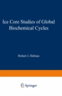 Ice Core Studies of Global Biogeochemical Cycles - eBook