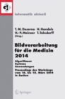 Bildverarbeitung fur die Medizin 2014 : Algorithmen - Systeme - Anwendungen  Proceedings des Workshops vom 16. bis 18. Marz 2014 in Aachen - eBook