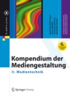 Kompendium der Mediengestaltung : II. Medientechnik - eBook