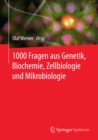 1000 Fragen aus Genetik, Biochemie, Zellbiologie und Mikrobiologie - eBook