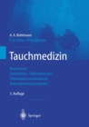 Tauchmedizin : Barotrauma Gasembolie * Dekompression Dekompressionskrankheit Dekompressionscomputer - eBook