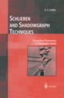 Schlieren and Shadowgraph Techniques : Visualizing Phenomena in Transparent Media - eBook