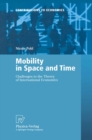 Mobility in Space and Time : Challenges to the Theory of International Economics - eBook