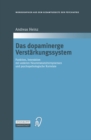 Das dopaminerge Verstarkungssystem : Funktion, Interaktion mit anderen Neurotransmittersystemen und psychopathologische Korrelate - eBook