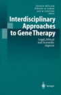 Interdisciplinary Approaches to Gene Therapy : Legal, Ethical and Scientific Aspects - eBook