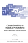 Climate Sensitivity to Radiative Perturbations : Physical Mechanisms and Their Validation - eBook