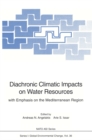 Diachronic Climatic Impacts on Water Resources : with Emphasis on the Mediterranean Region - eBook