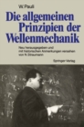 Die allgemeinen Prinzipien der Wellenmechanik : Neu herausgegeben und mit historischen Anmerkungen versehen von Norbert Straumann - eBook