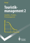 Touristikmanagement 2 : Qualitats-, Produkt-, Preismanagement - eBook