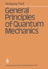 General Principles of Quantum Mechanics - eBook