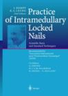 Practice of Intramedullary Locked Nails : Scientific Basis and Standard Techniques Recommended "Association Internationale pour I'Osteosynthese Dynamique" (AIOD) - Book