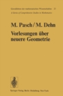 Vorlesungen uber die neuere Geometrie : Mit einem Anhang von Max Dehn: Die Grundlegung der Geometrie in historischer Entwicklung - eBook