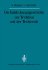 Die Entdeckungsgeschichte der Trichinen und der Trichinosis - eBook