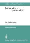 Animal Mind - Human Mind : Report of the Dahlem Workshop on Animal Mind - Human Mind, Berlin 1981, March 22-27 - eBook