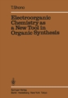 Electroorganic Chemistry as a New Tool in Organic Synthesis - eBook