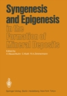 Syngenesis and Epigenesis in the Formation of Mineral Deposits : A Volume in Honour of Professor G. Christian Amstutz on the Occasion of His 60th Birthday with Special Reference to One of His Main Sci - eBook