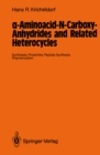 a-Aminoacid-N-Carboxy-Anhydrides and Related Heterocycles : Syntheses, Properties, Peptide Synthesis, Polymerization - eBook