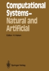 Computational Systems - Natural and Artificial : Proceedings of the International Symposium on Synergetics at Schlo Elmau, Bavaria, May 4-9, 1987 - eBook