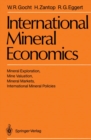 International Mineral Economics : Mineral Exploration, Mine Valuation, Mineral Markets, International Mineral Policies - eBook