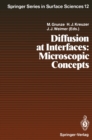 Diffusion at Interfaces: Microscopic Concepts : Proceedings of a Workshop, Campobello Island, Canada, August 18-22, 1987 - eBook
