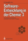 Software-Entwicklung in der Chemie 3 : Proceedings des 3. Workshops „Computer in der Chemie" Tubingen, 16.-18. November 1988 - eBook