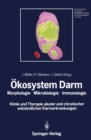 Okosystem Darm : Morphologie, Mikrobiologie, Immunologie Klinik und Therapie akuter und chronischer entzundlicher Darmerkrankungen - eBook