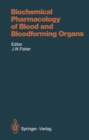 Biochemical Pharmacology of Blood and Bloodforming Organs - eBook