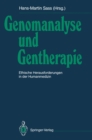 Genomanalyse und Gentherapie : Ethische Herausforderungen in der Humanmedizin - eBook
