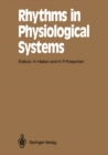 Rhythms in Physiological Systems : Proceedings of the International Symposium at Schlo Elmau, Bavaria, October 22-25, 1990 - eBook