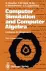 Computer Simulation and Computer Algebra : Lectures for Beginners - eBook