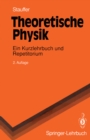 Theoretische Physik : Ein Kurzlehrbuch und Repetitorium - eBook