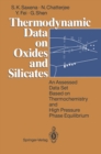 Thermodynamic Data on Oxides and Silicates : An Assessed Data Set Based on Thermochemistry and High Pressure Phase Equilibrium - eBook