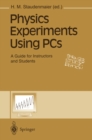 Physics Experiments Using PCs : A Guide for Instructors and Students - eBook