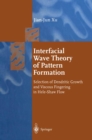 Interfacial Wave Theory of Pattern Formation : Selection of Dendritic Growth and Viscous Fingering in Hele-Shaw Flow - eBook