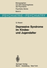 Depressive Syndrome im Kindes- und Jugendalter : Beitrag zur Symptomatologie, Genese und Prognose - eBook