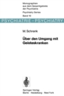Uber den Umgang mit Geisteskranken : Die Entwicklung der psychiatrischen Therapie vom „moralischen Regime" in England und Frankreich zu den „psychischen Curmethoden„ in Deutschland - eBook